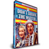 Dont Drink The Water DVD Set